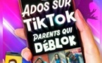 Ados sur Tik Tok, Parents qui Déblock
