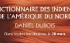 Parution du Dictionnaire des indiens d'Amérique du nord de Daniel Dubois éditions Guy Trédaniel