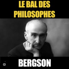 Le Bal des Philosophes Henri Bergson et Le Possible