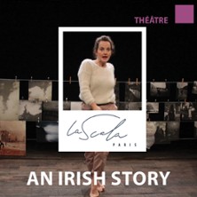 An Irish Story - La Scala Paris