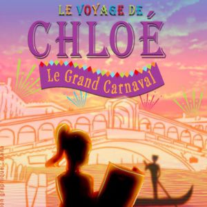Le Voyage de Chloé, le Grand Carnaval