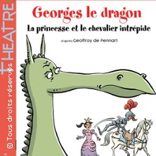 Georges le Dragon, la Princesse et le Chevalier Intrépide, Théâtre Le Ranelagh - Paris