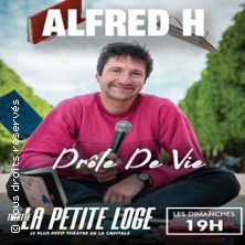 Alfred H -  Drôle de Vie - La Petite Loge - Paris 09