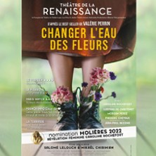 Changer L'eau des Fleurs - Théâtre de la Renaissance, Paris