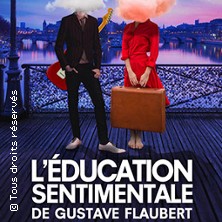 L'Education Sentimentale de Gustave Flaubert - Théâtre de Poche Montparnasse, Paris