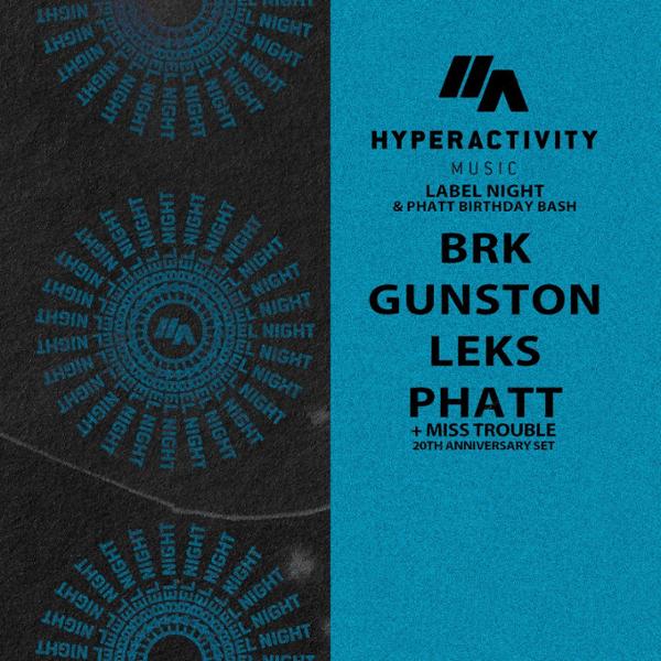 Hyperactivity Music - Label Night & Phatt Birthday Bash
