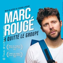 Marc Rougé a Quitté le Groupe - Théâtre du Marais, Paris