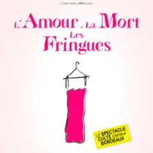 L'Amour, La Mort, Les Fringues,  de Fourrures en Fous - Rires ! Théâtre Molière - Bordeaux