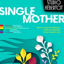 Single Mother - Studio Hébetot, Paris