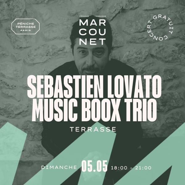SEBASTIEN LOVATO MUSIC BOOX TRIO
