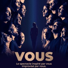 VOUS, le Spectacle Inspiré par Vous, Improvisé par Nous - La Divine Comédie, Paris