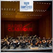 Grand Concert Radio Classique - Théâtre des Champs-Elysées, Paris