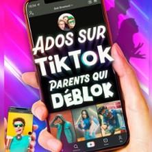 Ados sur Tik Tok, Parents qui Déblock - La Comédie de Lille