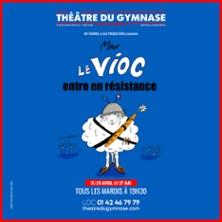 Max Le Vioc Entre en Résistance - Petit Théâtre du Gymnase, Paris