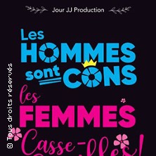Les Hommes sont Cons, les Femmes Casse-couilles - Théatre Comédie de Lille , Lille