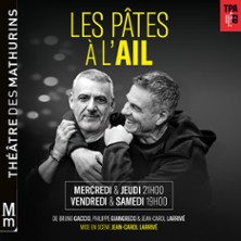 Les Pâtes à l'Ail avec Bruno Gaccio et Philippe Giangreco - Théâtre des Mathurins, Paris