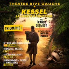 Kessel, la Liberté à Tout Prix - Théâtre Rive Gauche, Paris