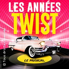 Les Années Twist - Théâtre de la Tour Eiffel, Paris