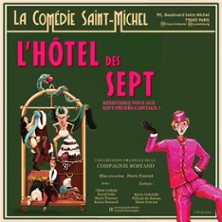 L'Hôtel des Sept - La Comédie St-Michel - Paris