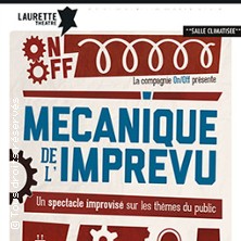 Mécanique de l'Imprévu Les Soirées de l'Impro - Laurette Théâtre - Paris 10