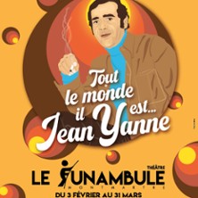 Tout le Monde il est Jean Yanne - Funambule Montmartre - Paris