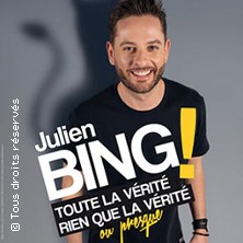 Julien Bing - Toute la Vérité Rien que la Vérité ou Presque - Palais des Glaces, Paris
