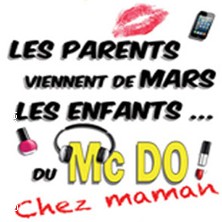 Les Parents Viennent de Mars, Les Enfants du McDo, chez Maman - Théâtre des Blancs Manteaux, Paris