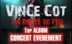 Vince Cot - La Route de Feu Live