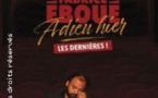 Fabrice Eboué - Adieu Hier - Les Dernières ! - Tournée