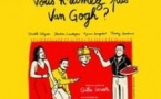 Vous N'Aimez Pas Van Gogh ?