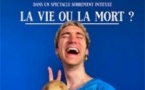 La Vie ou la Mort ? - Comédie des 3 Bornes, Paris