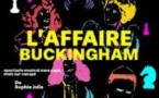 L'Affaire Buckingham -  Théâtre de l'Essaion, Paris