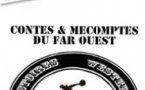 Contes et Mécomptes du Far Ouest - Theâtre du Nord-Ouest, Paris