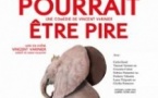 Ca Pourrait Etre Pire - Une Comédie de Vincent Varinier - Comédie des Volcans - Clermont Ferrand