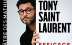 Tony Saint Laurent - Efficace  - Théâtre des Mathurins, Paris