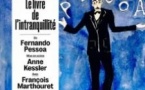 Le Livre de l'Intranquillité - Théâtre du petit Saint Martin, Paris