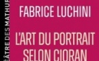 Fabrice Luchini - L'Art du Portrait Selon Cioran - Théâtre des Mathurins, Paris