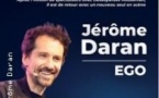 Jérôme Daran - Ego - Le Contrescarpe, Paris