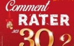 Comment Rater ses 30 Ans ?