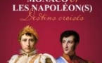Monaco et les Napoléons(s) - Destins Croisés