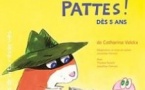 Haut les Pattes ! - Théâtre à l'Ouest, Rouen