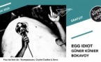 Egg Idiot • Güner Künier • Bokavoy