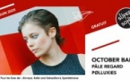 October Baby • Pâle regard • Pølluxies