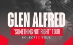 Glen Alfred "Something Not Right" Tour