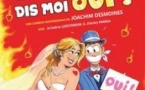 Chéri, Dis moi Oui ! - Comédie de La Roseraie, Toulouse