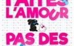 Faites L'Amour Pas Des Gosses ! - Comédie de Metz