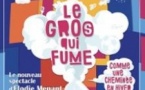 Le Gros qui Fume Comme une Cheminée en Hiver - Théâtre des Béliers parisiens, Paris
