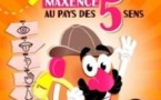 Monsieur Maxence au Pays des 5 Sens