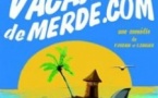 Vacances de Merde.com - La Comédie la Rochelle, La Rochelle