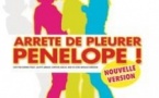 Arrête de Pleurer Pénélope -  La Comédie Rochelle,La Rochelle